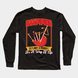 Bagpiping Is Not A Hobby - Bagpiper Long Sleeve T-Shirt